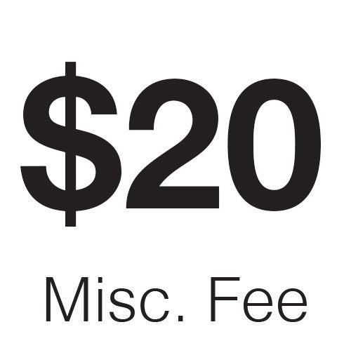 $20 Miscellaneous Fee