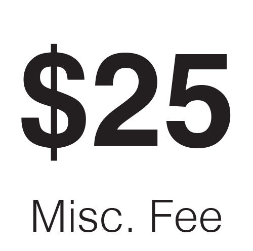 $25 Miscellaneous Fee